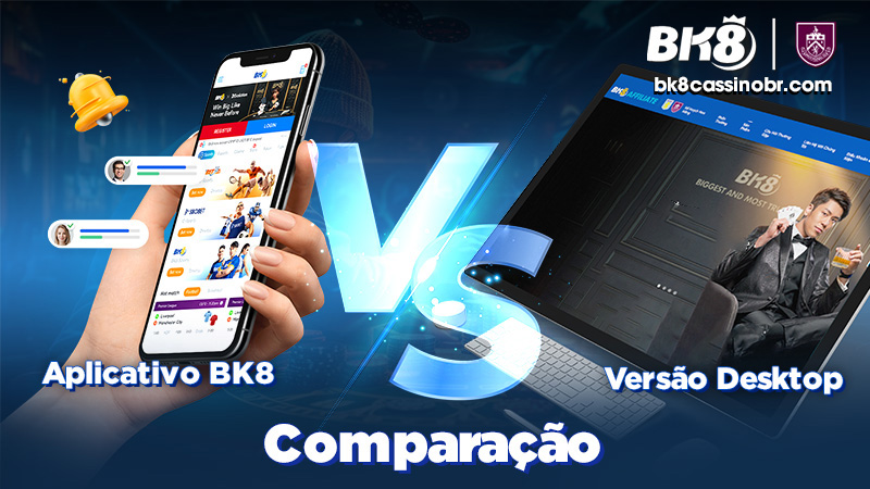 Comparação: Aplicativo BK8 vs. Versão Desktop