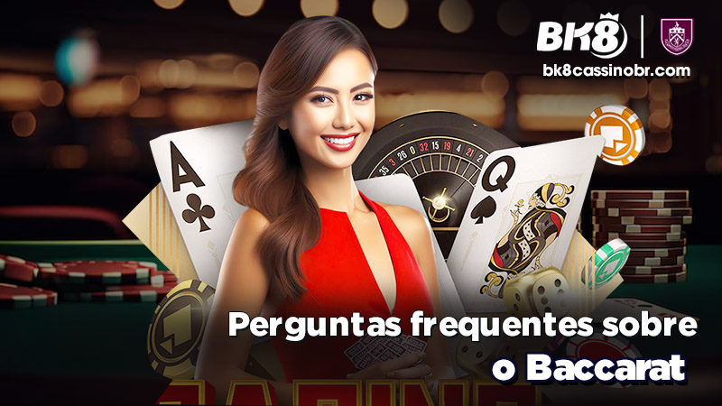 Perguntas frequentes sobre o Baccarat