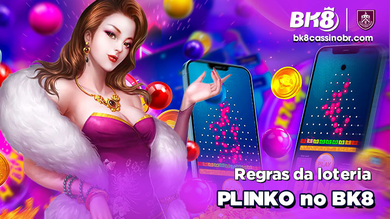 Regras da loteria Plinko no BK8