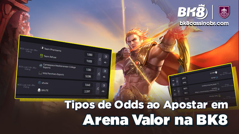 Tipos de Odds ao Apostar em Arena Valor na BK8