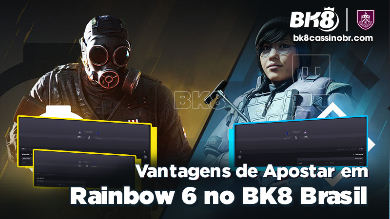 Vantagens de Apostar em Rainbow 6 no BK8 Brasil