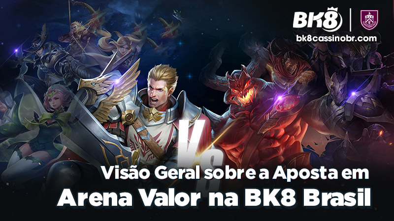 Visão Geral sobre a Aposta em Arena Valor na BK8 Brasil